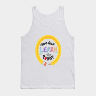 You Gon' Learn Today - Teacher Shirt , Funny Teacher Shirt , You Gonna Learn Today , You gon learn today shirt , Teacher Gift with circle pen Tank Top